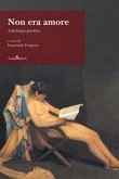 Non era amore. Antologia poetica