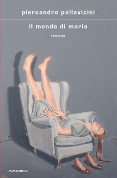 Il mondo di Maria - Pallavicini, Piersandro