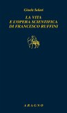 La vita e l'opera scientifica di Francesco Ruffini