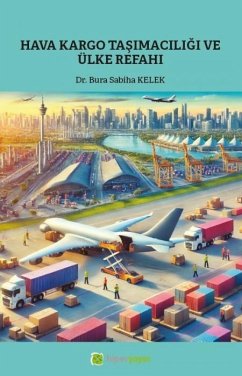Hava Kargo Tasimaciligi ve Ülke Refahi - Sabiha Kelek, Bura