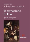 Incarnazione di Dio. Ipotesi biologiche Incarnazione di Dio. Ipotesi biologiche