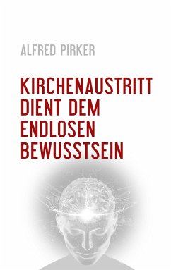 Kirchenaustritt dient dem endlosen Bewusstsein Kirchenaustritt dient dem endlosen Bewusstsein