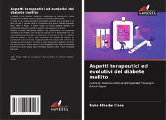 Aspetti terapeutici ed evolutivi del diabete mellito - Cisse, Baba Elhadje Aspetti terapeutici ed evolutivi del diabete mellito - Cisse, Baba Elhadje