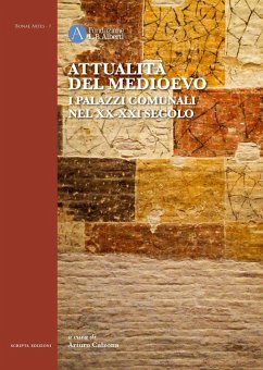 Cover Attualità del Medioevo. I palazzi comunali nel XX-XXI secolo