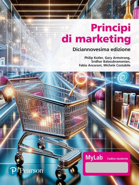 Principi di marketing. Ediz. MyLab
