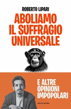 Cover Aboliamo il suffragio universale. E altre opinioni impopolari