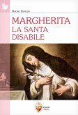 Margherita. La santa disabile Margherita. La santa disabile