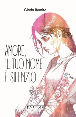 Amore, il tuo nome è silenzio - Romito, Giada