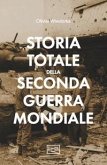 Storia totale della seconda guerra mondiale Storia totale della seconda guerra mondiale