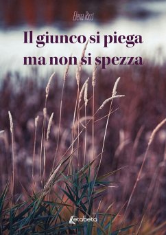 Il giunco si piega ma non si spezza - Ricci, Elena