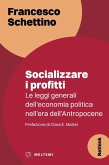 Socializzare i profitti. Le leggi generali dell'economia politica nell'era dell'Antropocene Socializzare i profitti. Le leggi generali dell'economia politica nell'era dell'Antropocene