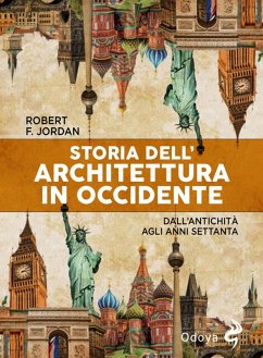 Storia dell'architettura in Occidente. Dall'antichità agli anni Settanta - Furneaux, Jordan