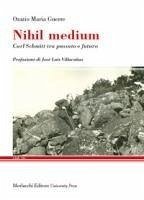 Cover Nihil medium. Carl Schmitt tra passato e futuro