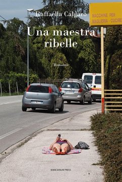 Una maestra ribelle - Calgaro, Raffaella