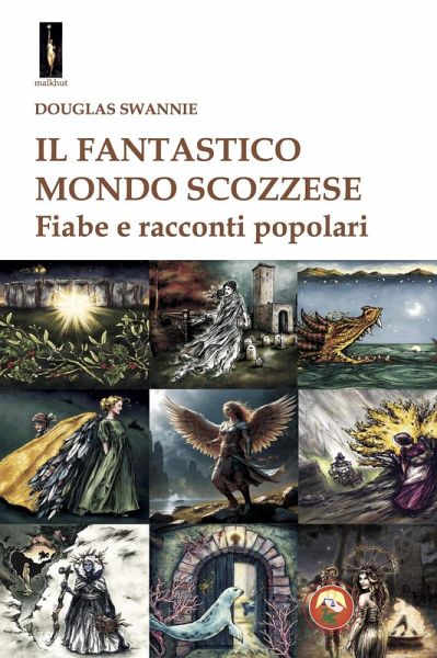 Il fantastico mondo scozzese. Fiabe e racconti popolari Il fantastico mondo scozzese. Fiabe e racconti popolari