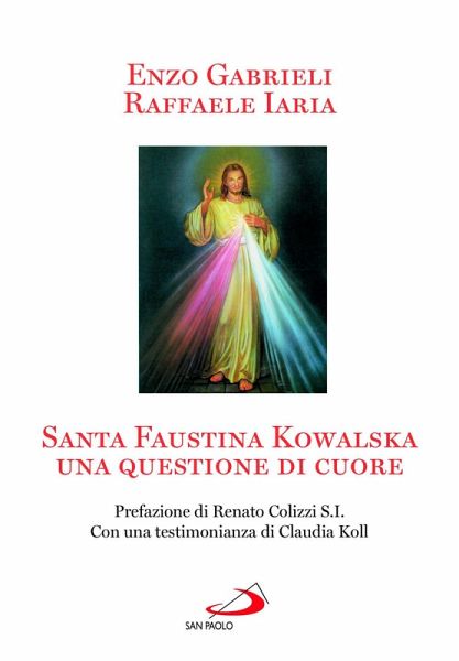 Santa Faustina Kowalska. Una questione di cuore