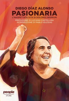 Pasionaria. L'inaspettata vita di Dolores Ibarruri - Díaz Alonso, Diego
