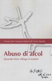 Abuso di alcol. Quando bere affoga il sentire Abuso di alcol. Quando bere affoga il sentire