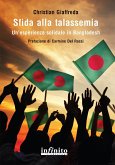 Sfida alla talassemia. Un'esperienza solidale in Bangladesh Sfida alla talassemia. Un'esperienza solidale in Bangladesh