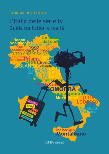 L' Italia delle serie TV. Guida tra fiction e realtà L' Italia delle serie TV. Guida tra fiction e realtà