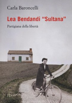Cover Lea Bendandi «Sultana». Partigiana della libertà
