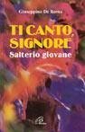 Ti canto, Signore. Salterio giovane Ti canto, Signore. Salterio giovane