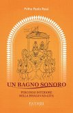 Un bagno sonoro. Percorso interiore nella Bhagavad-Gita Un bagno sonoro. Percorso interiore nella Bhagavad-Gita