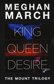 The Mount trilogy: King. Un re senza regole-Queen. La regina indomabile-Desire. L'impero del desiderio The Mount trilogy: King. Un re senza regole-Queen. La regina indomabile-Desire. L'impero del desiderio