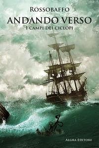 Andando verso. I campi dei ciclopi - Rossobaffo