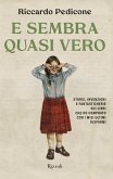 E sembra quasi vero. Storie, invenzioni e fantasticherie sui libri che ho comprato con i miei ultimi risparmi