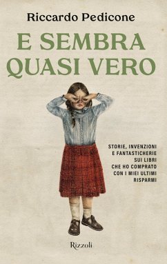 Cover E sembra quasi vero. Storie, invenzioni e fantasticherie sui libri che ho comprato con i miei ultimi risparmi