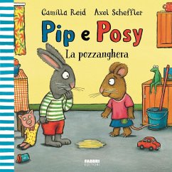 La pozzanghera. Pip e Posy - Reid, Camilla La pozzanghera. Pip e Posy - Reid, Camilla