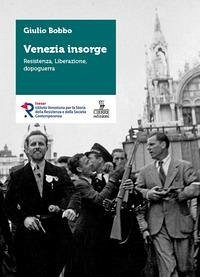 Cover Venezia insorge. Resistenza, liberazione, dopoguerra