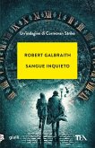 Sangue inquieto. Un'indagine di Cormoran Strike