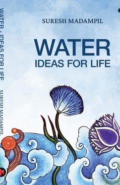 Water- Ideas For Life - Suresh Madampil Water- Ideas For Life - Suresh Madampil