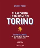 Ti racconto i campioni del Torino. I fuoriclasse che hanno fatto la storia del club granata Ti racconto i campioni del Torino. I fuoriclasse che hanno fatto la storia del club granata