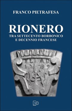 Rionero tra Settecento borbonico e decennio francese - Pietrafesa, Franco Rionero tra Settecento borbonico e decennio francese - Pietrafesa, Franco