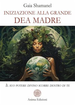 Cover Iniziazione alla grande dea madre. Il suo potere divino scorre dentro di te