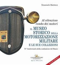 Al silenzioso rombo dei motori. Il museo storico della motorizzazione militare e le sue collezioni. 70° Anniversario della costituzione del Museo Cover Al silenzioso rombo dei motori. Il museo storico della motorizzazione militare e le sue collezioni. 70° Anniversario della costituzione del Museo