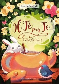 Il tè per te - Custodi, Lucia