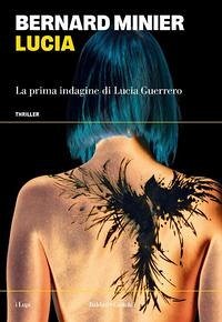 Lucia. La prima indagine di Lucia Guerrero - Minier, Bernard