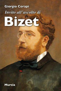 Invito all'ascolto di Bizet - Corapi, Giorgio