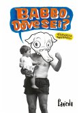 Babbo, dove sei? Babbo, dove sei?