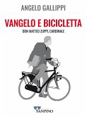 Vangelo e bicicletta. Don Matteo Zuppi, cardinale Vangelo e bicicletta. Don Matteo Zuppi, cardinale