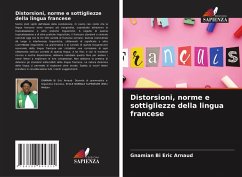Distorsioni, norme e sottigliezze della lingua francese Cover Distorsioni, norme e sottigliezze della lingua francese