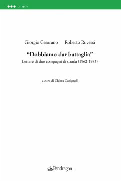'Dobbiamo dar battaglia'. Lettere di due compagni di strada (1962-1973) Cover 'Dobbiamo dar battaglia'. Lettere di due compagni di strada (1962-1973)
