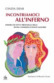 Incontriamoci all'Inferno. Parodia di fatti e personaggi della Divina Commedia di Dante Alighieri Incontriamoci all'Inferno. Parodia di fatti e personaggi della Divina Commedia di Dante Alighieri
