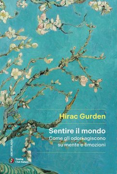 Cover Sentire il mondo. Come gli odori agiscono su mente e emozioni