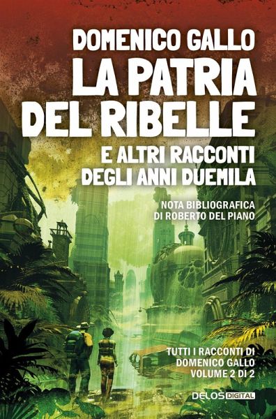 La patria del ribelle e altri racconti degli anni Duemila La patria del ribelle e altri racconti degli anni Duemila