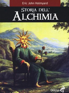 Storia dell'alchimia - Holmyard, Eric J. Storia dell'alchimia - Holmyard, Eric J.